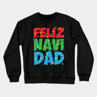 Feliz Navi Dad Christmas Lights Funny Pun Crewneck Sweatshirt